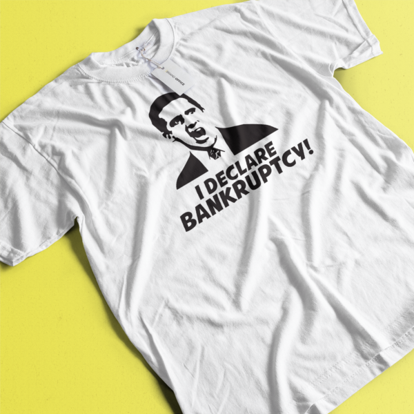 I Declare Bankruptcy T-Shirt Inspired by Michael for The Office - Image 3