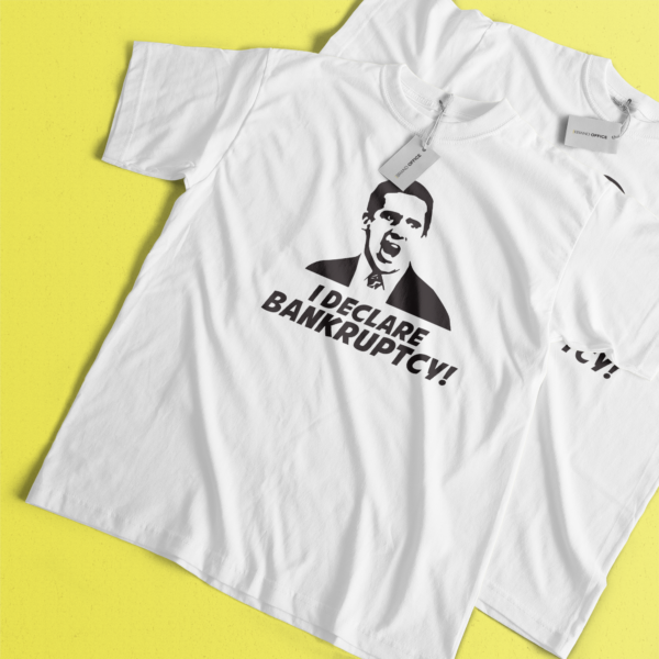 I Declare Bankruptcy T-Shirt Inspired by Michael for The Office - Image 4