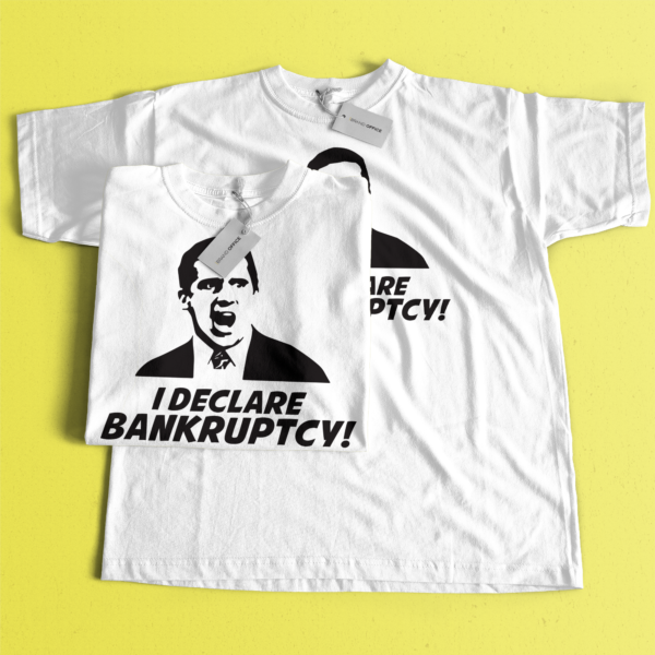I Declare Bankruptcy T-Shirt Inspired by Michael for The Office - Image 2