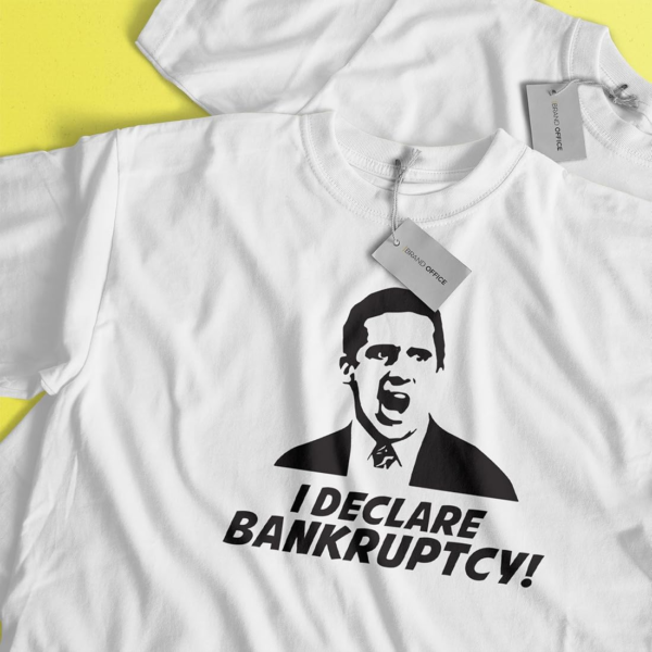 I Declare Bankruptcy T-Shirt Inspired by Michael for The Office - Image 6